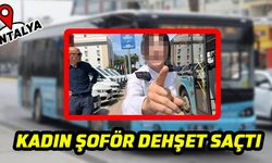 Antalya’da kadın şoför dehşet saçtı