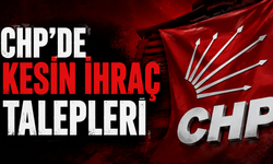 CHP'de kesin ihraç talepleri