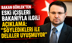 Bakan Gürlek'ten eski içişleri bakanıyla ilgili açıklama: "Söyledikleri ile deliller uyuşmuyor"