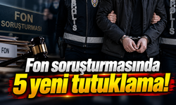 Fon soruşturmasında 5 yeni tutuklama!