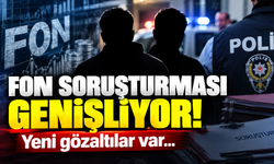 Fon soruşturması genişliyor! Yeni gözaltılar var...