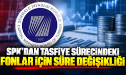 SPK’dan tasfiye sürecindeki fonlar için süre değişikliği