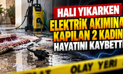 Gaziantep'te feci olay! Halı yıkarken elektrik akımına kapılan 2 kadın hayatını kaybetti