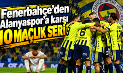 Fenerbahçe’den Alanyaspor’a karşı 10 maçlık seri