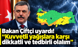 Bakan Çiftçi uyardı! "Kuvvetli yağışlara karşı dikkatli ve tedbirli olalım"