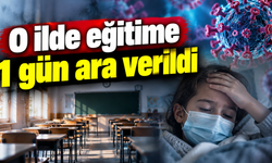 O ilde eğitime 1 gün ara verildi
