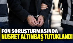 Fon soruşturmasında Nusret Altınbaş tutuklandı