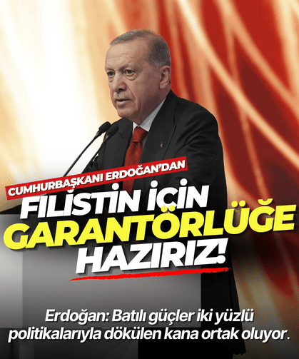 Filistin için garantörlüğe hazırız... Erdoğan: Batılı güçler iki yüzlü politikalarıyla dökülen kana ortak oluyor
