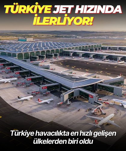 Türkiye havacılıkta en hızlı gelişen ülkelerden biri oldu