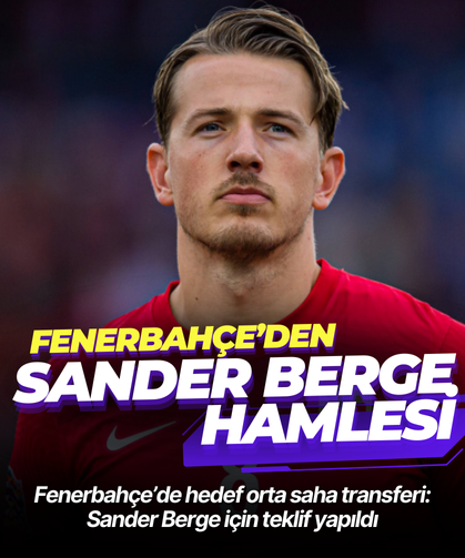 Fenerbahçe’de hedef orta saha transferi: Sander Berge için teklif yapıldı