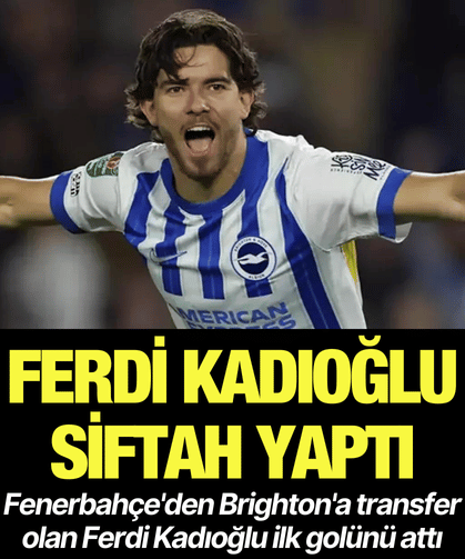 Ferdi Kadıoğlu, Brighton formasıyla ilk golünü attı