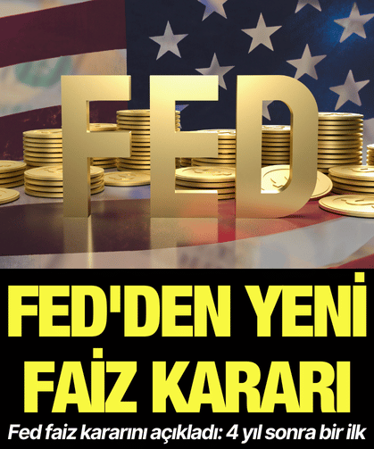 Fed faiz kararını açıkladı: 4 yıl sonra bir ilk