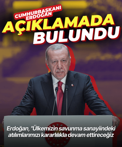 Cumhurbaşkanı Erdoğan açıklamalarda bulundu