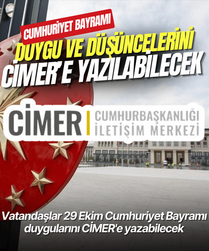 Vatandaşlar 29 Ekim Cumhuriyet Bayramı duygularını CİMER'e yazabilecek