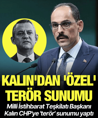 MİT Başkanı Kalın'dan CHP'ye 'terör' sunumu