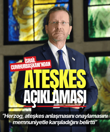 İsrail Cumhurbaşkanından ateşkes açıklaması