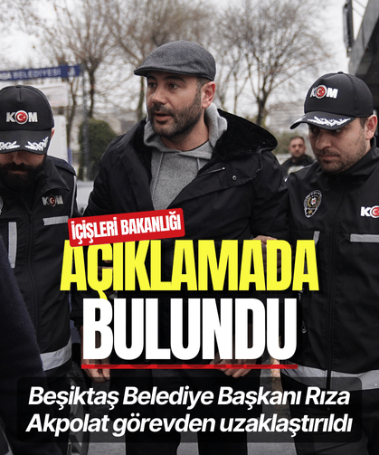 Beşiktaş Belediye Başkanı Rıza Akpolat görevden uzaklaştırıldı