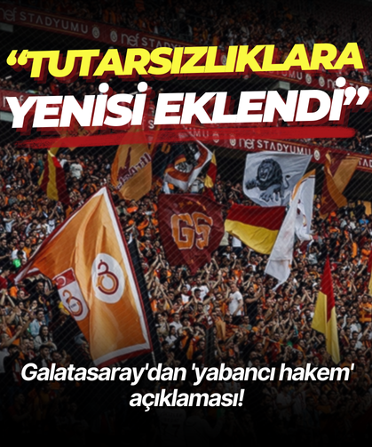 Galatasaray'dan 'yabancı hakem' açıklaması!