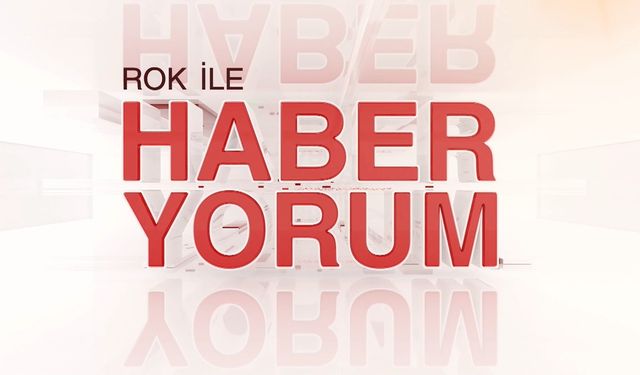 ROK İLE HABER YORUM