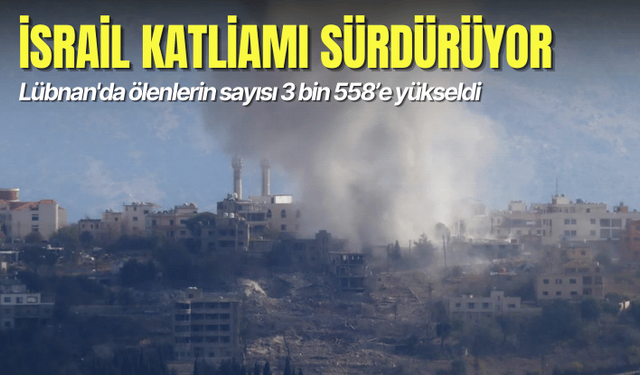 Lübnan'da can kaybı 3 bin 558’e yükseldi