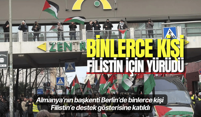 Almanya’da binlerce kişi Filistin için yürüdü