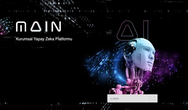 Milli yapay zeka platformu MAIN yeni yeteneklere kavuştu