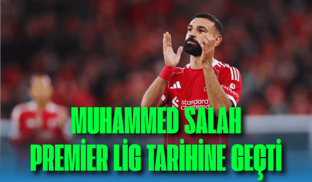 Muhammed Salah, Premier Lig tarihine geçti