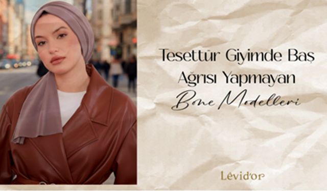 Tesettür Giyimde Baş Ağrısı Yapmayan Bone Modelleri