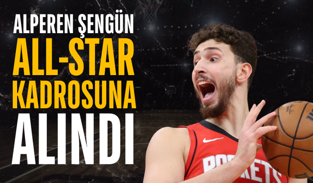 Alperen Şengün, All-Star kadrosuna alındı