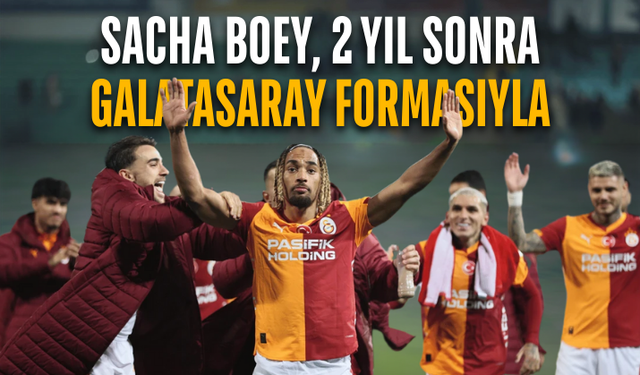 Sacha Boey, 2 yıl sonra Galatasaray formasıyla