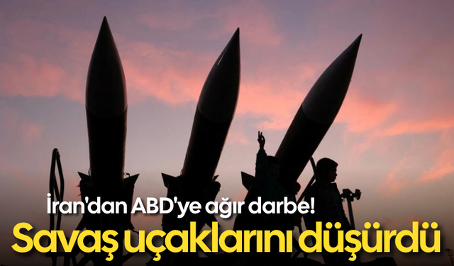 İran'dan ABD'ye ağır darbe: Savaş uçaklarını düşürdü