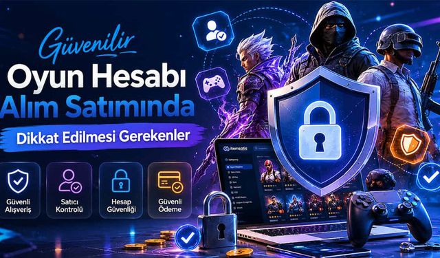 Güvenilir Oyun Hesabı Alım Satımında Dikkat Edilmesi Gerekenler