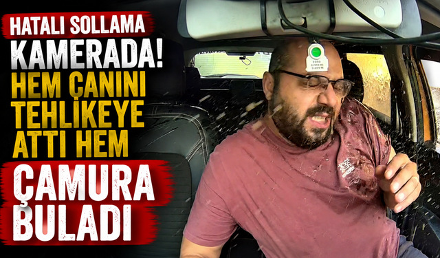 Hatalı sollama kamerada! Hem canını tehlikeye attı hem çamura buladı