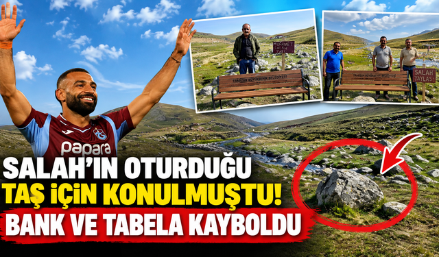 Salah'ın oturduğu taş için konulmuştu! Bank ve tabela kayboldu