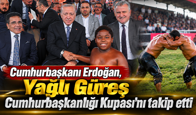 Cumhurbaşkanı Erdoğan, Yağlı Güreş Cumhurbaşkanlığı Kupası'nı takip etti