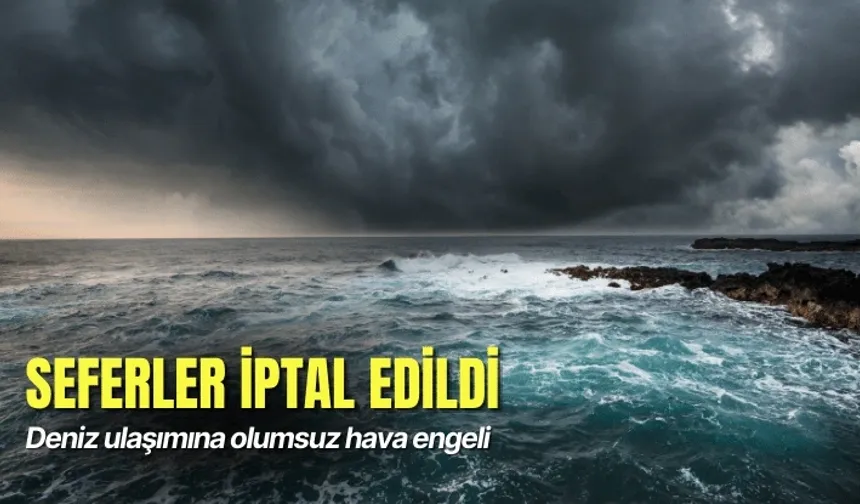 İstanbul’da olumsuz hava koşulları sebebiyle bazı vapur ve İDO seferleri yapılamıyor