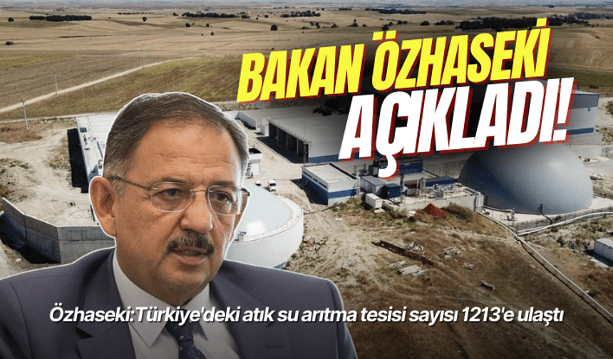 Türkiye'deki atık su arıtma tesisi sayısı 1213'e ulaştı