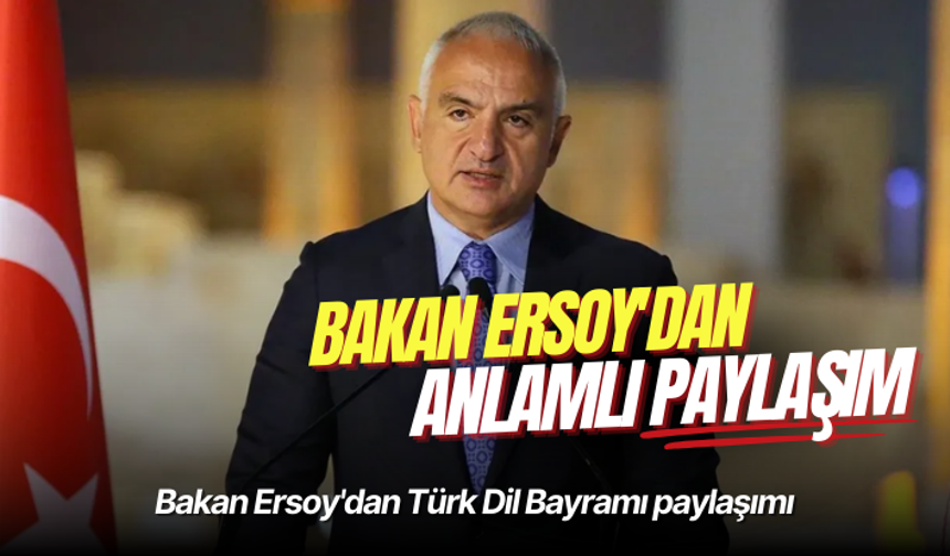 Bakan Ersoy'dan Türk Dil Bayramı paylaşımı