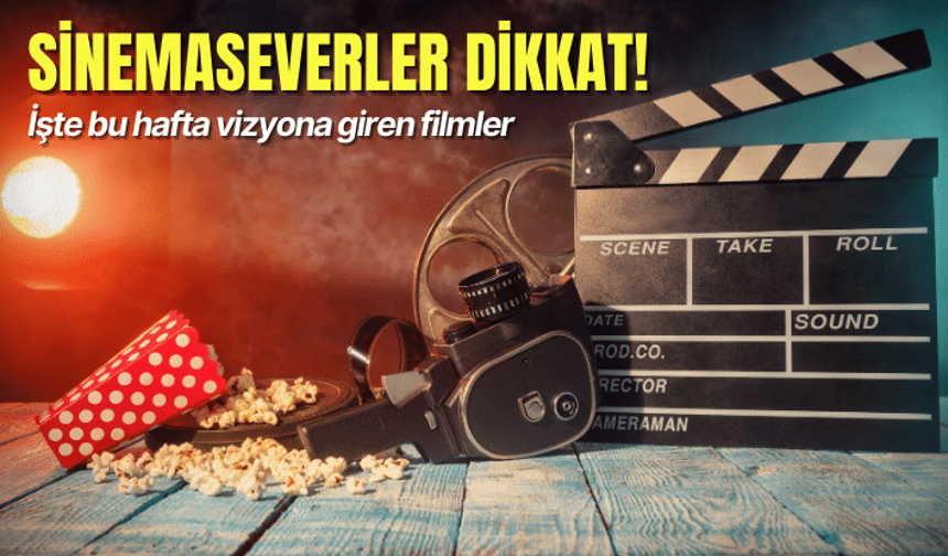 Bu hafta sinemalarda 6 film vizyona girecek