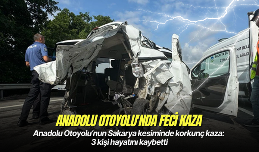 Anadolu Otoyolu’nun Sakarya kesiminde korkunç kaza: 3 kişi hayatını kaybetti