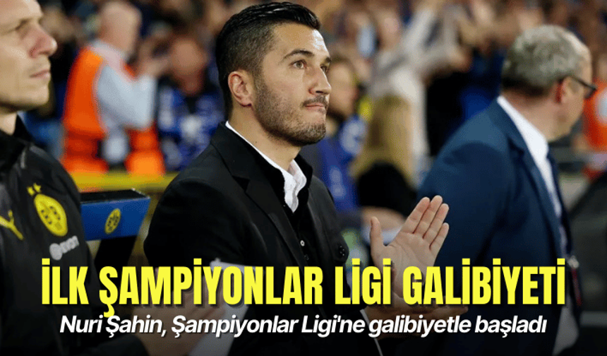 Nuri Şahin, Şampiyonlar Ligi'ne galibiyetle başladı