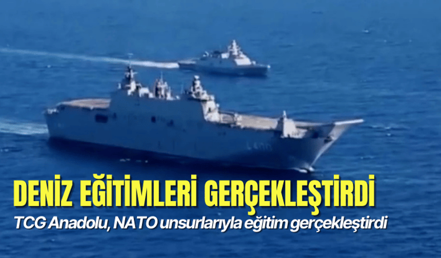 TCG Anadolu, NATO unsurlarıyla eğitim gerçekleştirdi