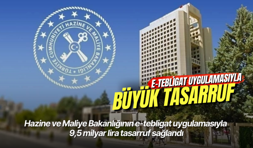 Hazine ve Maliye Bakanlığının e-tebligat uygulamasıyla 9,5 milyar lira tasarruf sağlandı