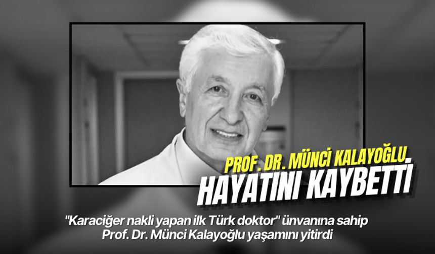 Prof. Dr. Münci Kalayoğlu, hayatını kaybetti