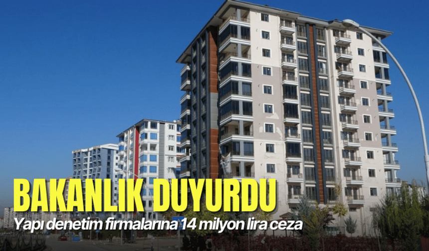 Yapı denetim firmalarına 14 milyon lira ceza