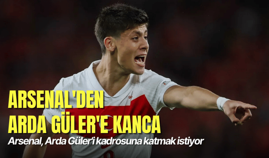 Arsenal'den Arda Güler'e kanca