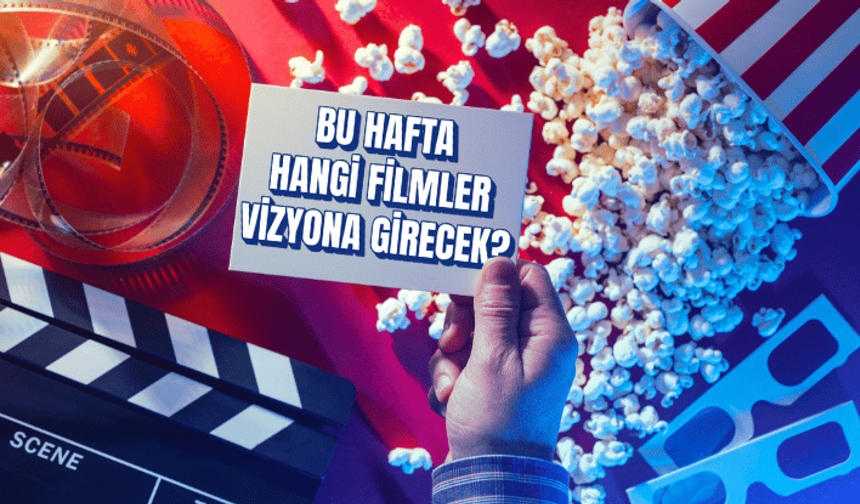 Sinema salonlarında bu hafta 7 yeni film