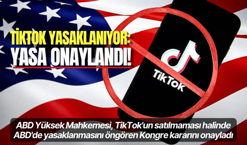 TikTok yasaklanıyor: Yasa onaylandı!