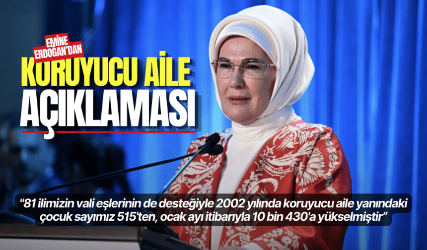 Emine Erdoğan’dan koruyucu aile açıklaması