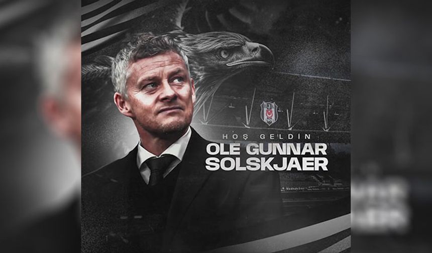 Ole Gunnar Solskjaer resmen Beşiktaş’ta